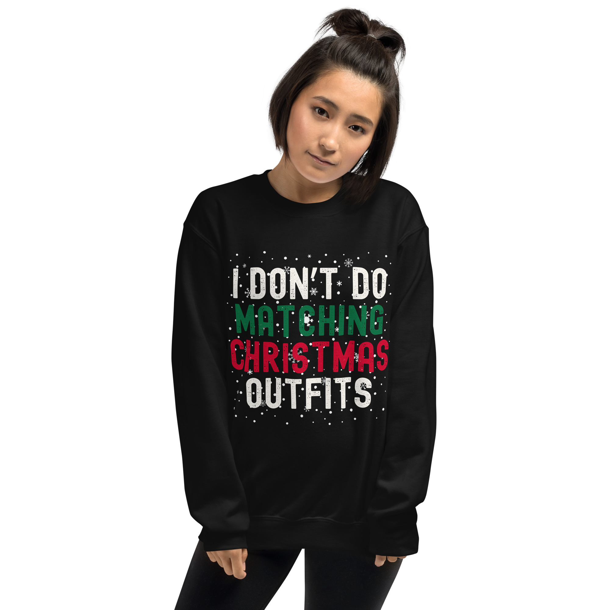 I Don't Do Matching Christmas Outfits Sweatshirt | Ugly Christmas Sweater - Image 3