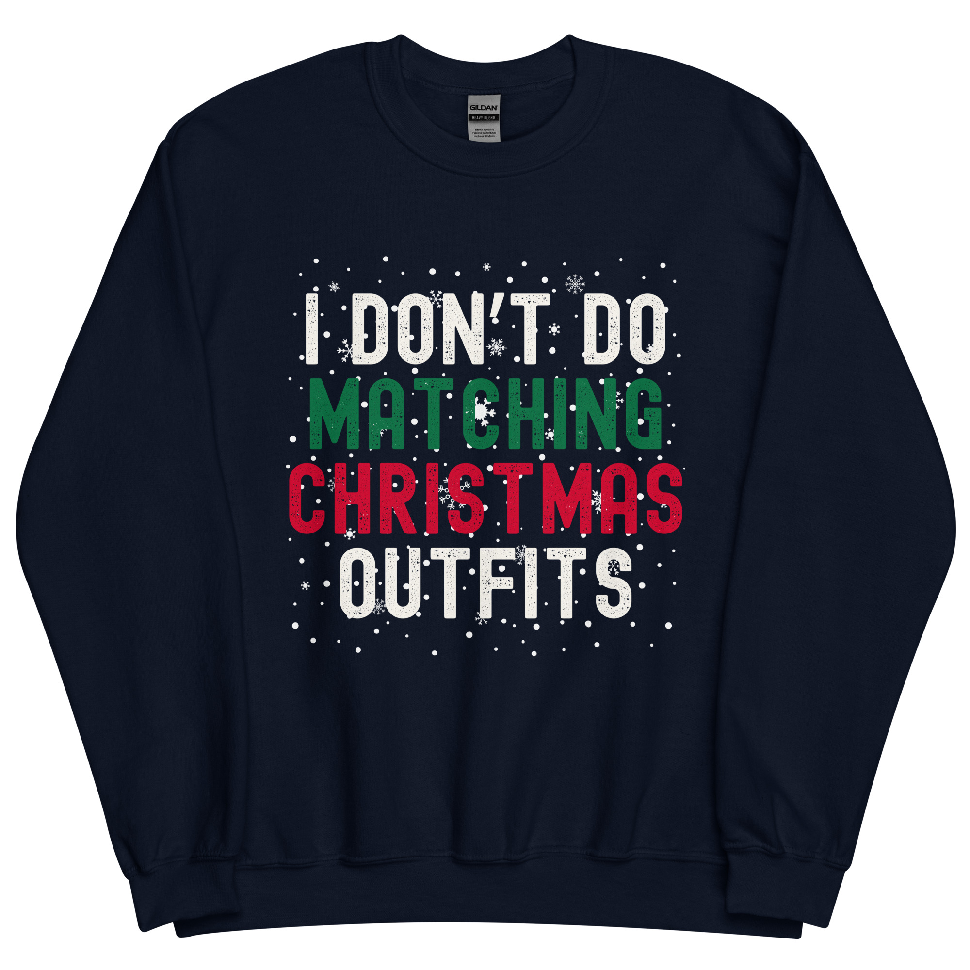 I Don't Do Matching Christmas Outfits Sweatshirt | Ugly Christmas Sweater - Image 4