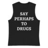 SAY PERHAPS TO DRUGS Shirt | Satchel Steel Panther