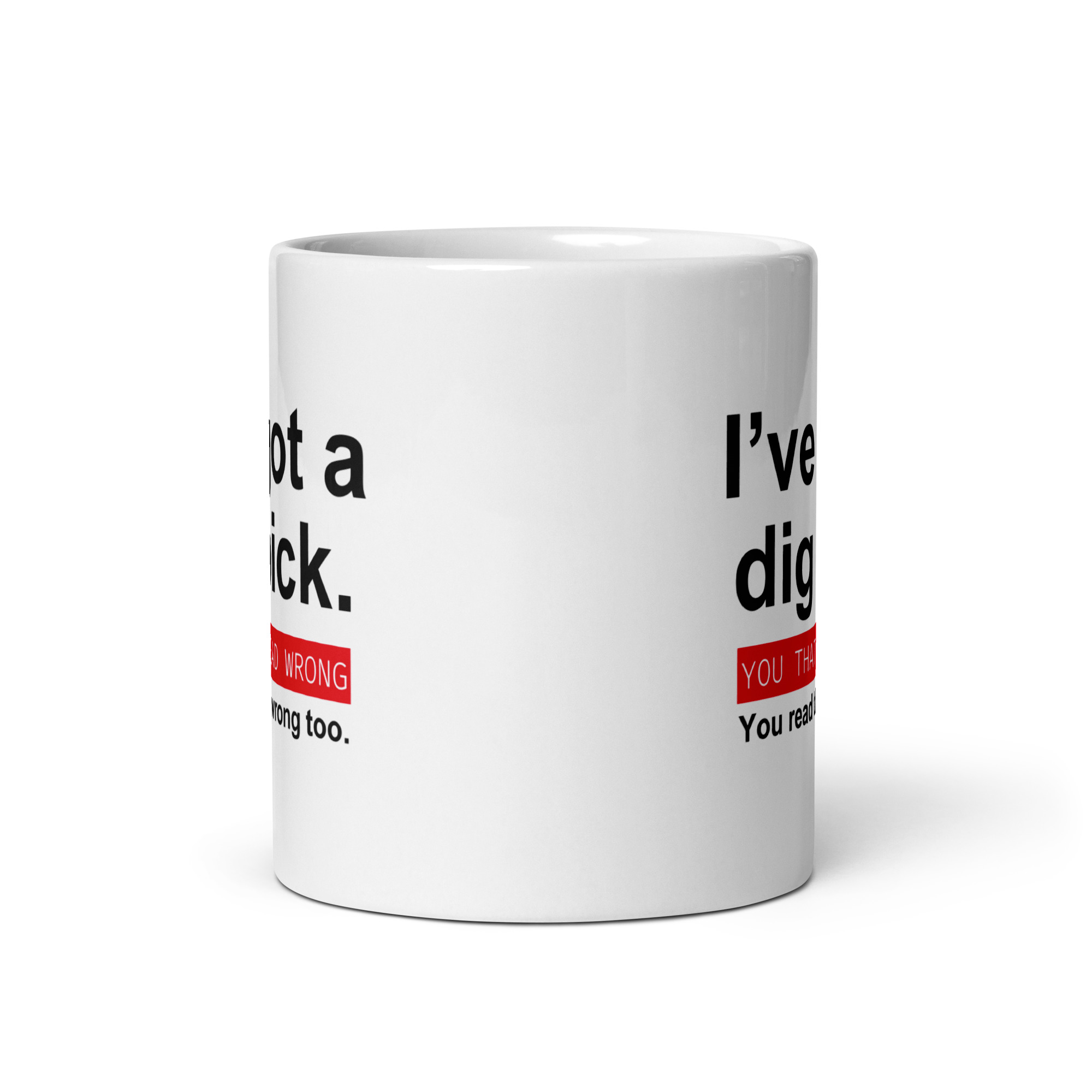 I've got a big dick | I've got a dig bick coffee mug - Image 4