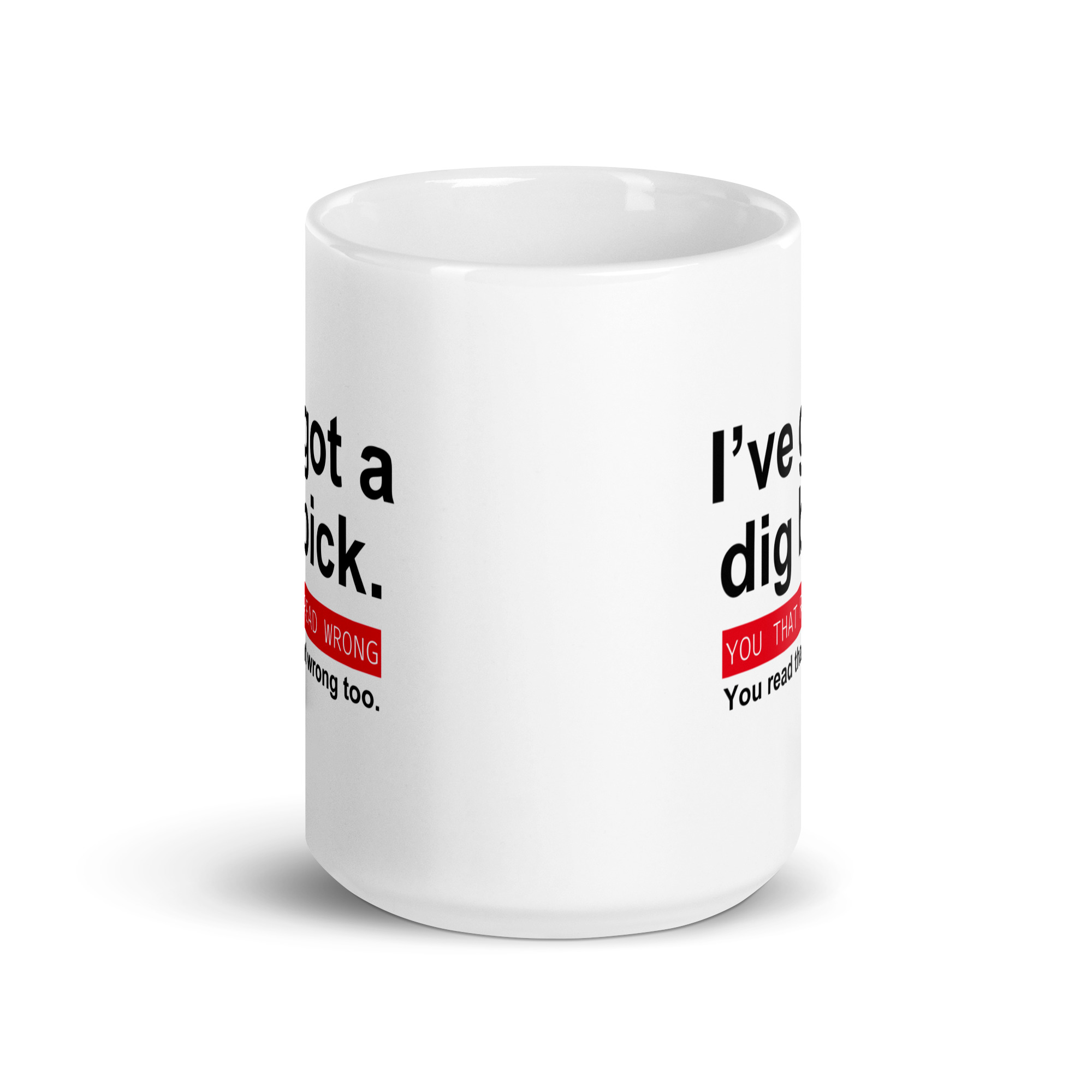 I've got a big dick | I've got a dig bick coffee mug - Image 6