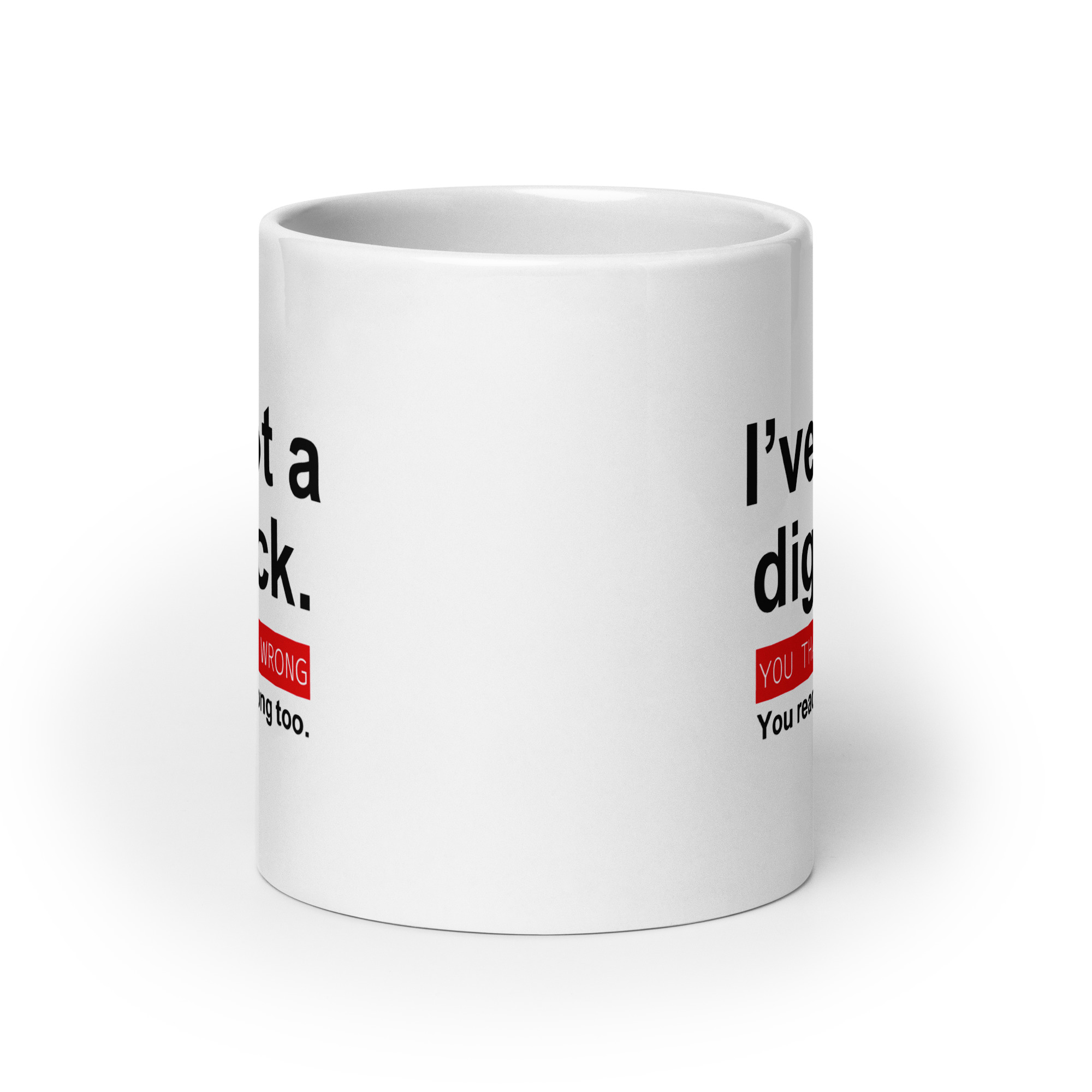 I've got a big dick | I've got a dig bick coffee mug - Image 9