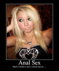 Anal Sex maybe I should've used a condom anyway