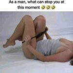 As a man what can stop you at this moment