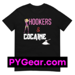Hookers and Cocaine Shirt