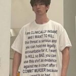 I am CLINICALLY INSANE and I WANT TO KILL T-Shirt