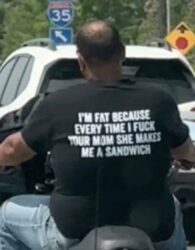 I'm Fat Because Every Time I Fuck Your Mom She Makes Me A Sandwich shirt