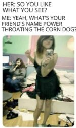 What's Your Friend's Name Power Throating The Corn Dog