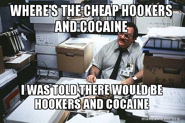 Wheres the cheap hookers and cocaine