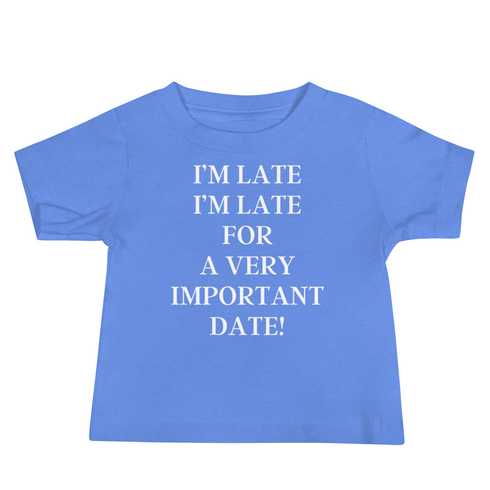 I’m Late I’m Late For A very Important Date Baby Tee - Image 4