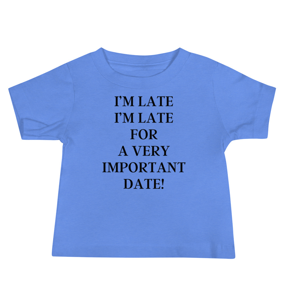I’m Late I’m Late For A very Important Date Baby Shirt