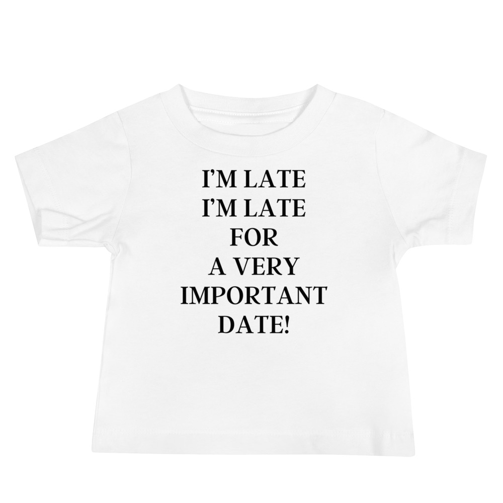 I’m Late I’m Late For A very Important Date Baby Shirt - Image 5