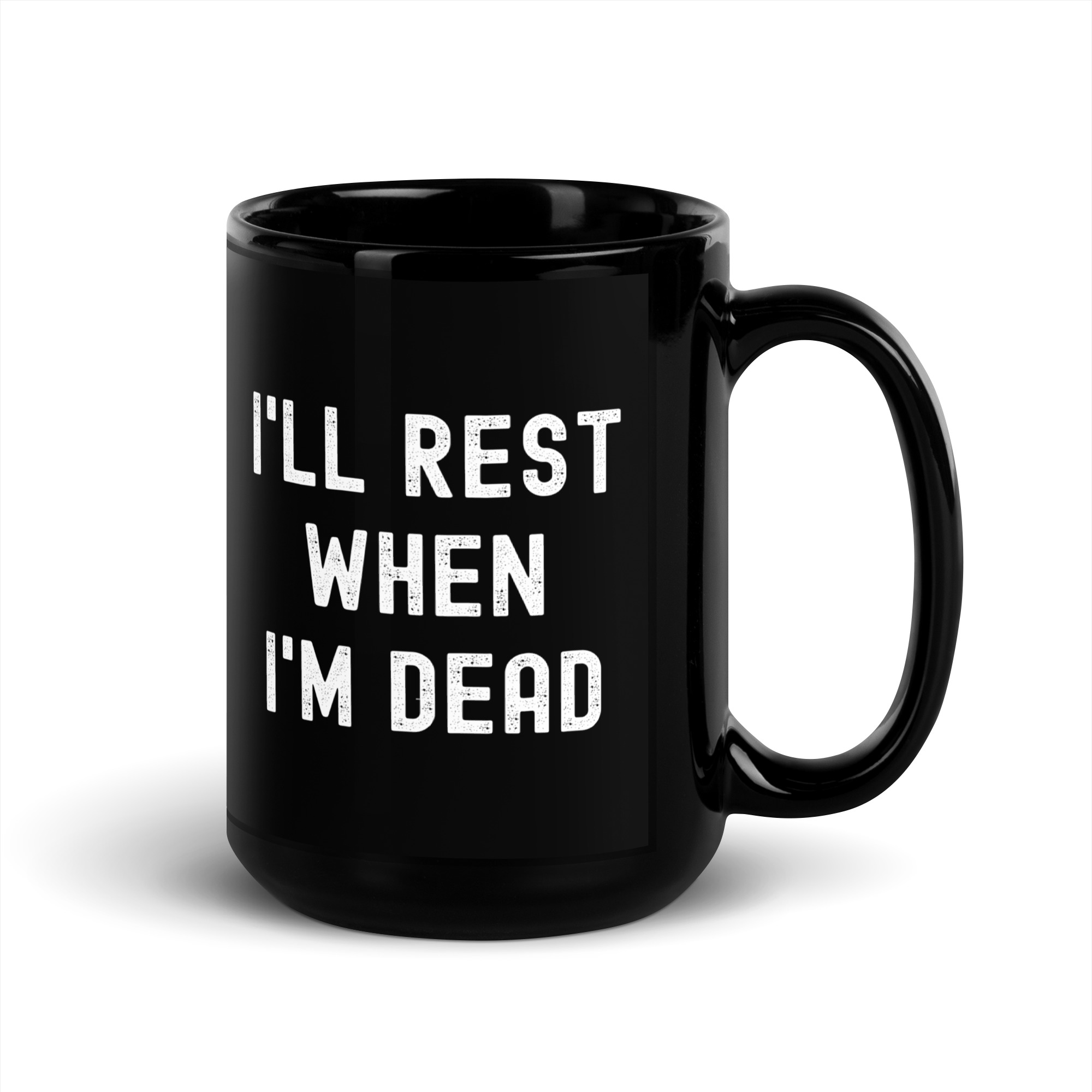 I'll Rest When I'm Dead Coffee Mug - Image 5