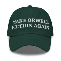 Make Orwell Fiction Again hat