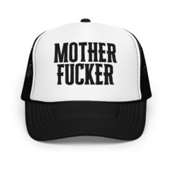 MOTHER FUCKER (in black caps) Foam trucker hat