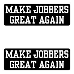 MAKE JOBBERS GREAT AGAIN Stickers