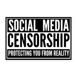 Social Media CENSORSHIP Protecting You From Reality sticker