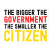 The Bigger the Government the Smaller the Citizen sticker