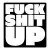 FUCK SHIT UP sticker