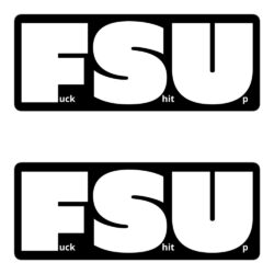 FSU Fuck Shit Up stickers