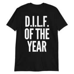 DILF Of The Year T-Shirt