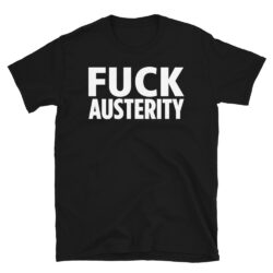 Jello Biafra FUCK AUSTERITY T-Shirt