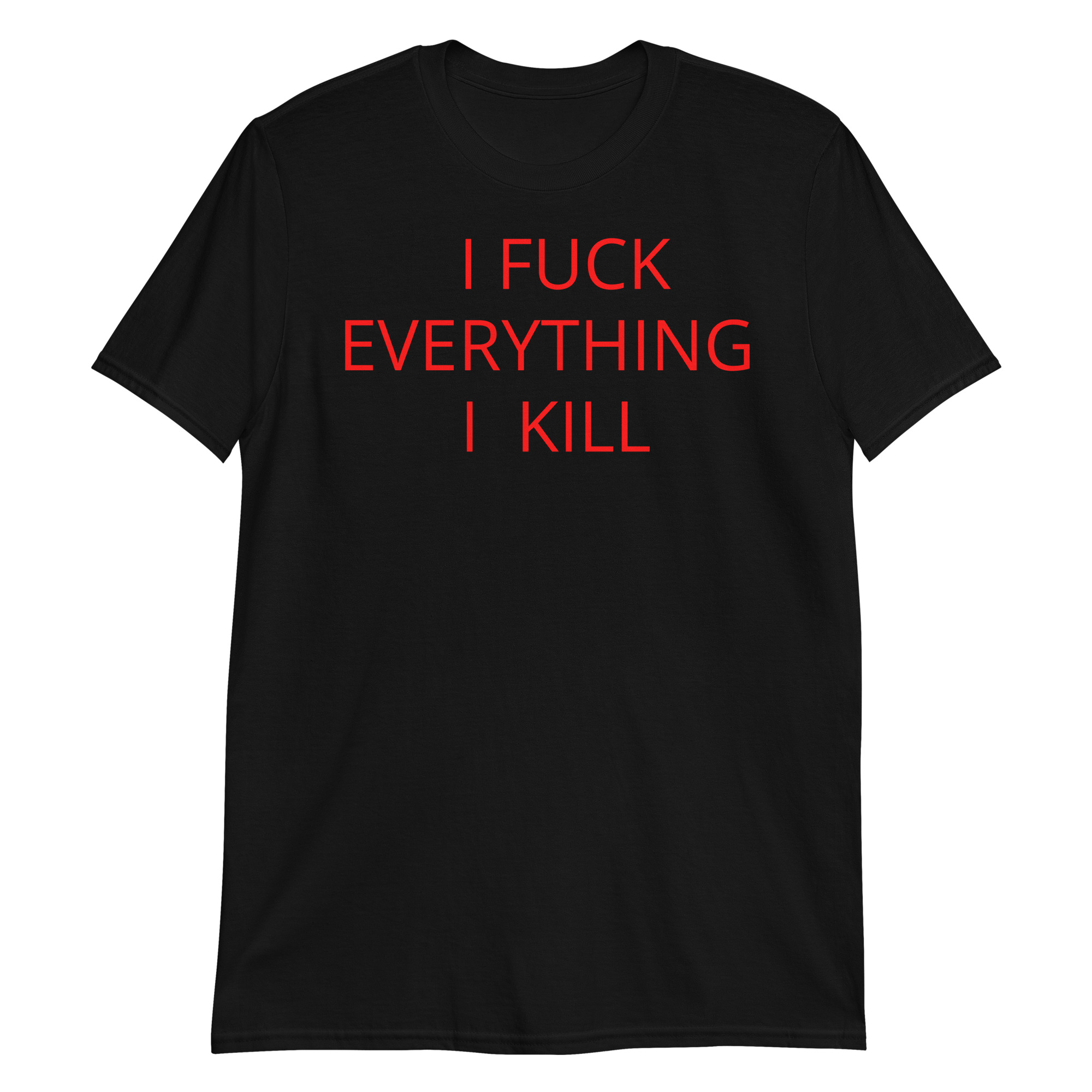 I FUCK EVERYTHING I KILL T-Shirt - Image 4