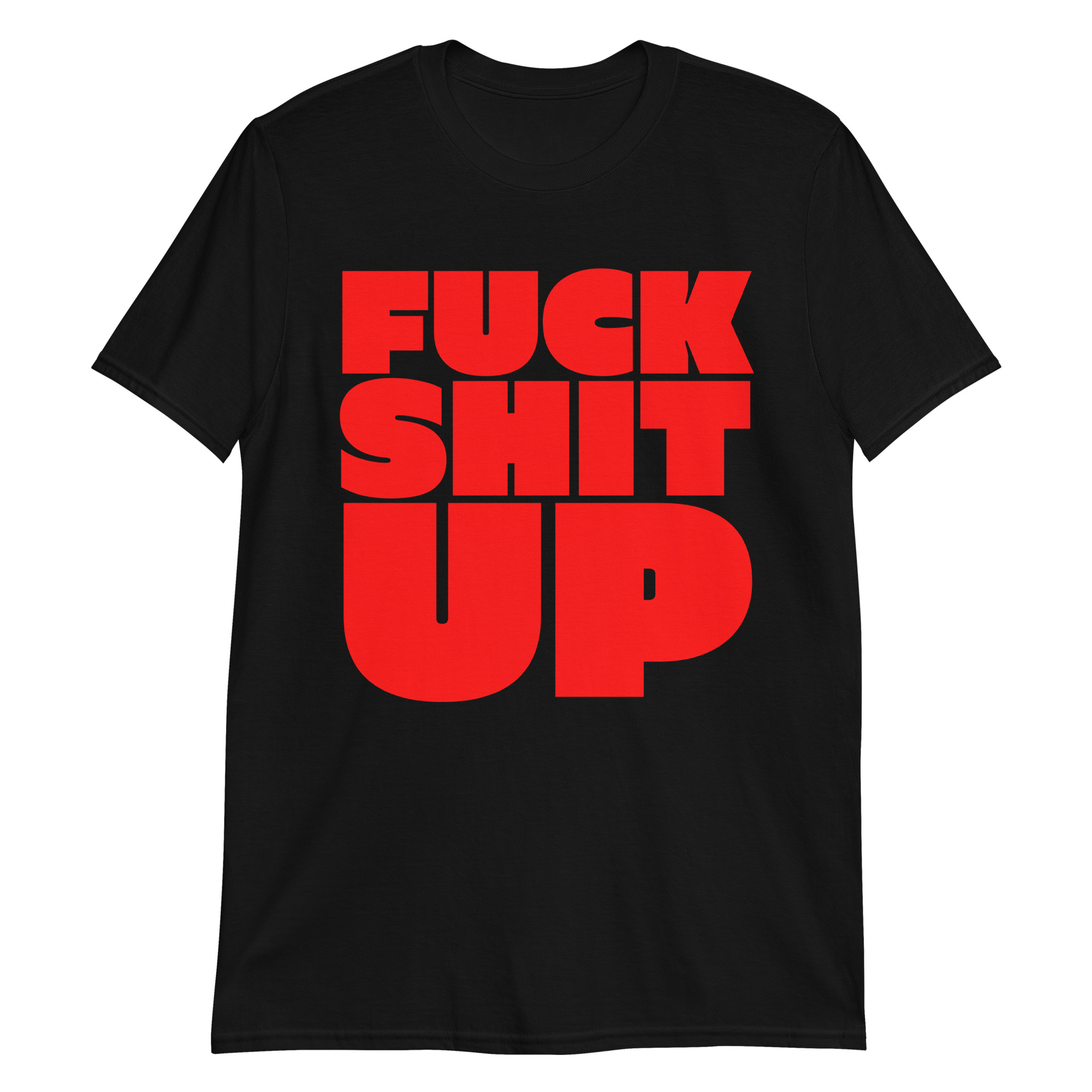 FUCK SHIT UP (in red font) T-Shirt - Image 2