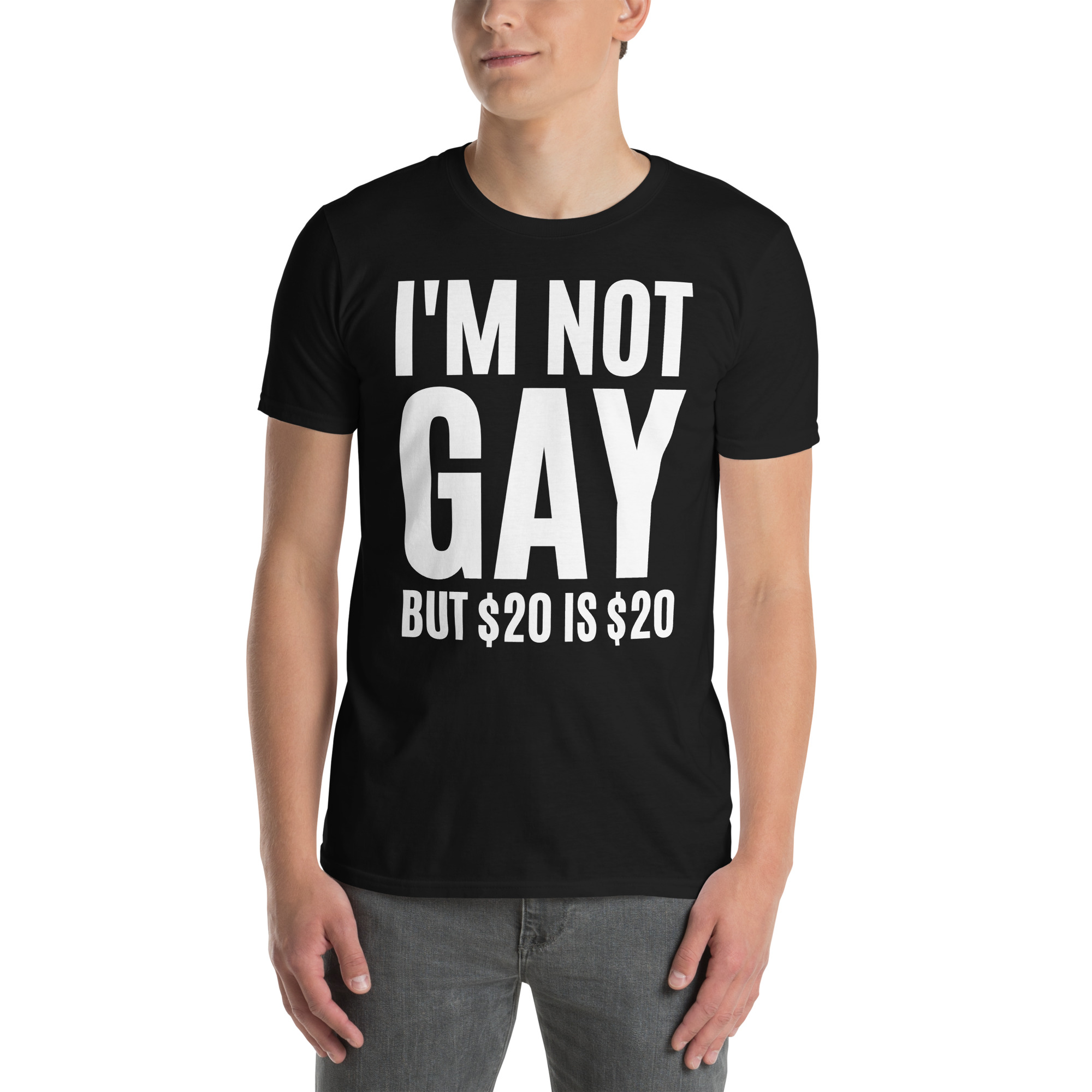I'M NOT GAY but $20 is $20 shirt - Image 3