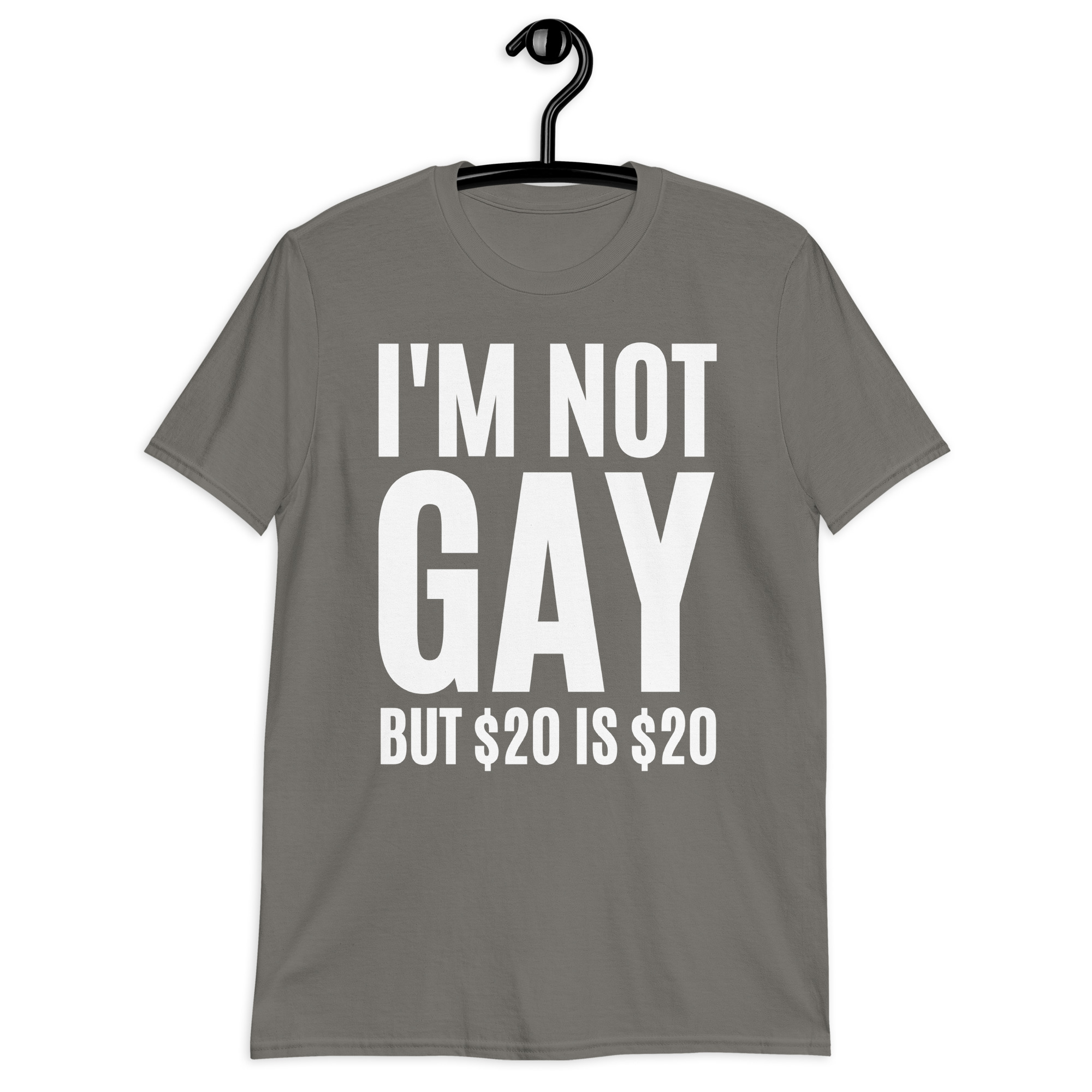 I'M NOT GAY but $20 is $20 shirt - Image 11
