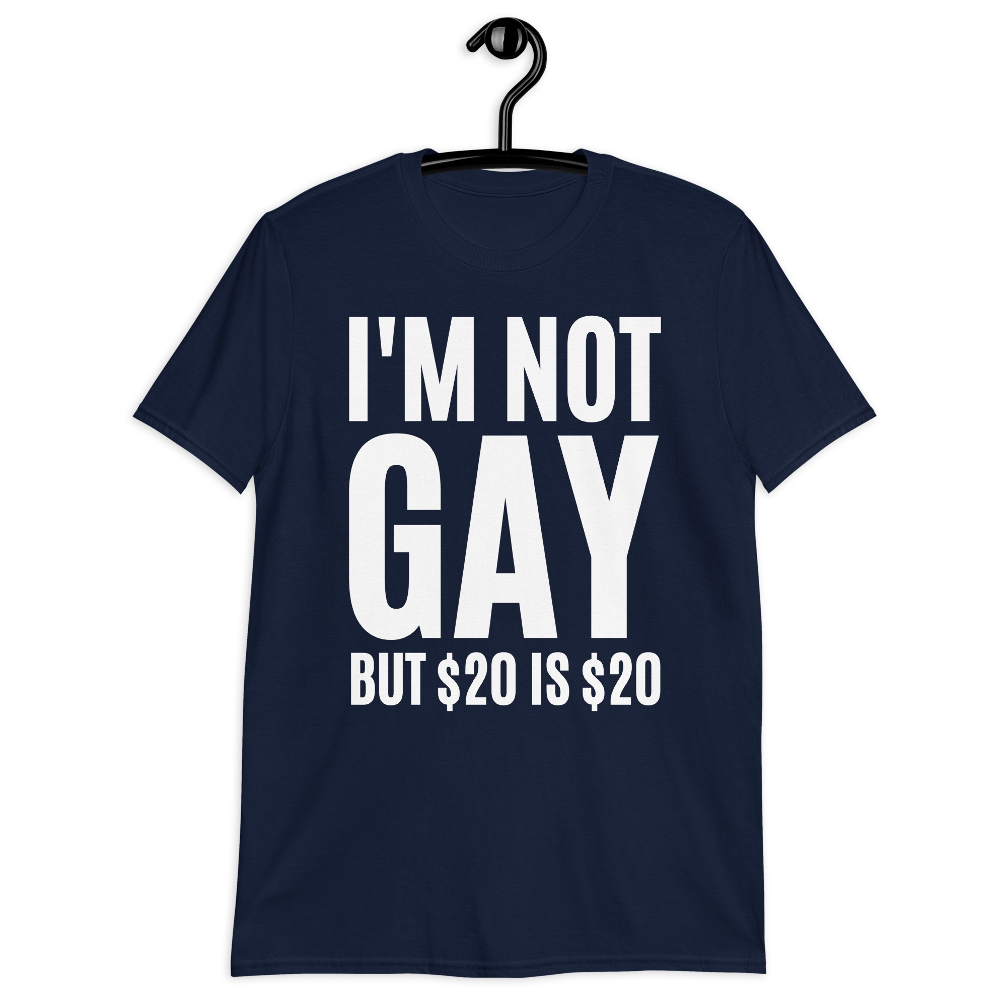 I'M NOT GAY but $20 is $20 shirt - Image 4