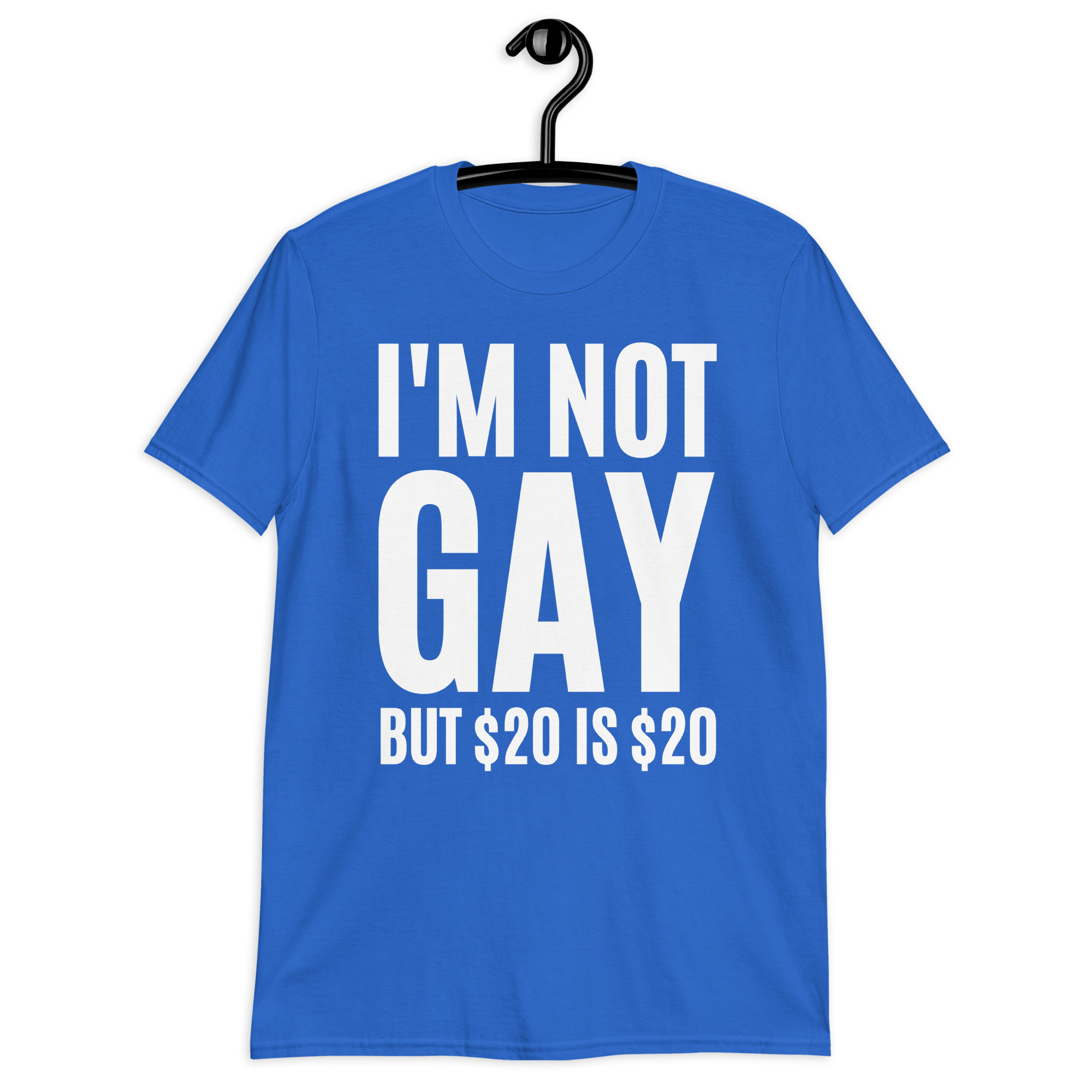 I'M NOT GAY but $20 is $20 shirt - Image 8