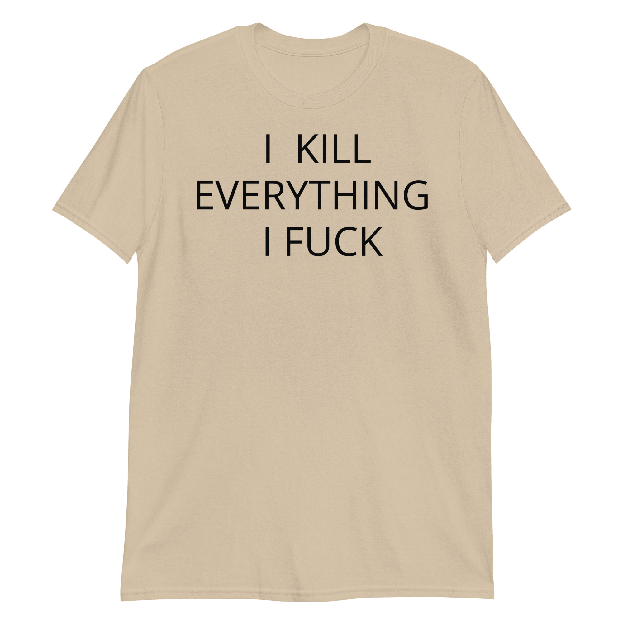 I KILL EVERYTHING I FUCK T-Shirt - Image 4