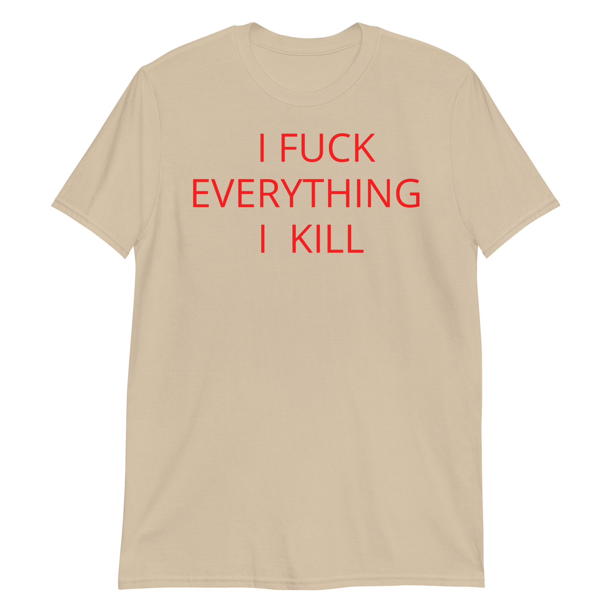 I FUCK EVERYTHING I KILL T-Shirt - Image 6