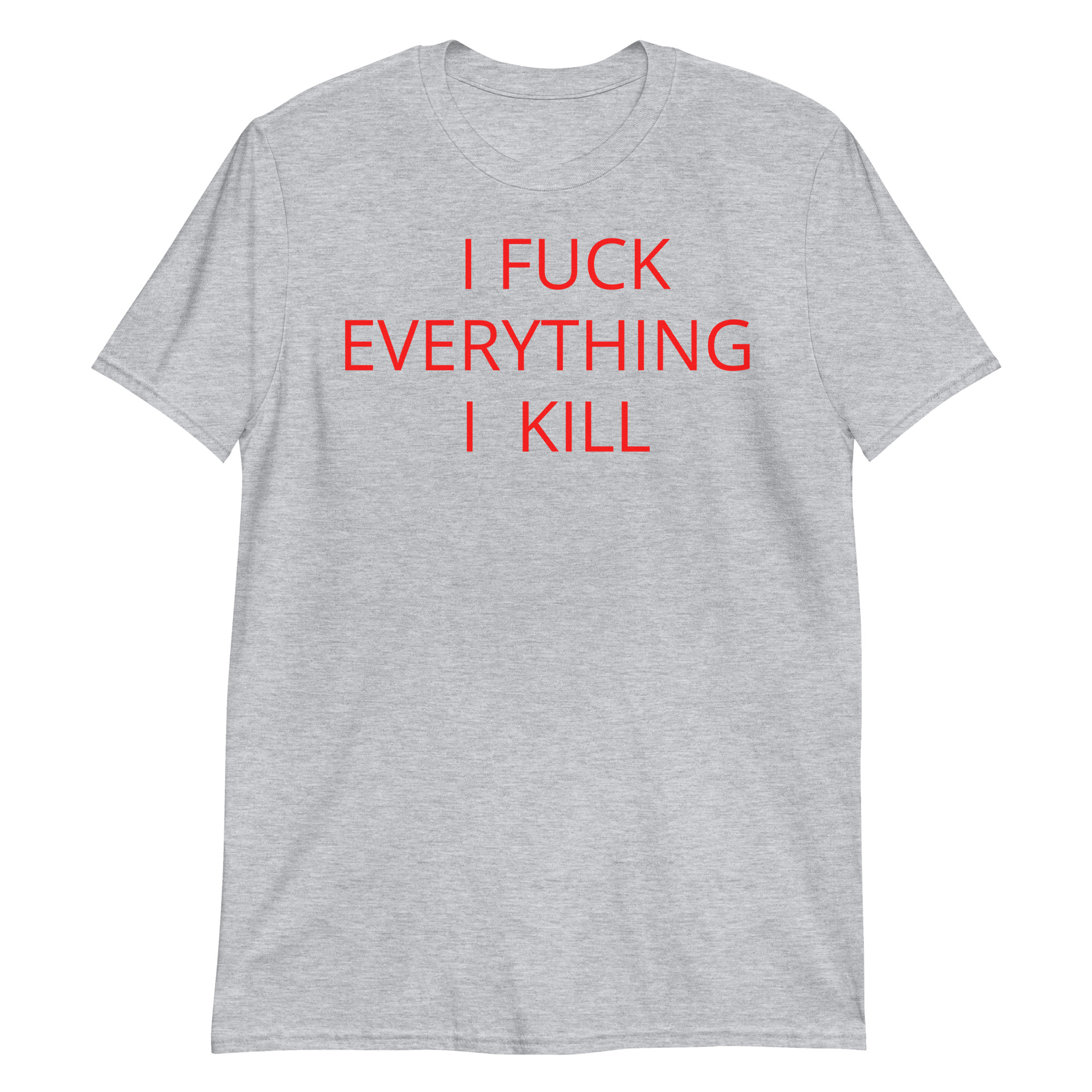 I FUCK EVERYTHING I KILL T-Shirt - Image 8