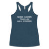 Work Harder Than An Ugly Stripper Women's Racerback Tank