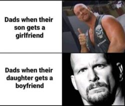 Dads when their son gets a girlfriend vs Dads when their daughter gets a boyfriend