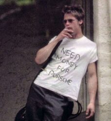 Need Money For Porsche shirt Brad Pitt