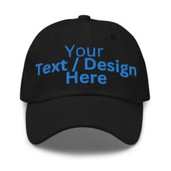 CUSTOM EMBROIDERED DAD HAT - We Do It For You