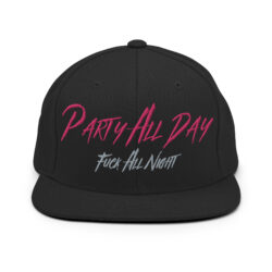 Party All Day - Fuck All Night Embroidered Snapback Hat