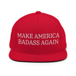 MAKE AMERICA BADASS AGAIN Embroidered Snapback Hat
