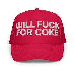 WILL FUCK FOR COKE Trucker Hat (Embroidered)