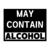 May Contain ALCOHOL Sticker