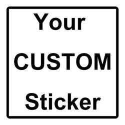 CUSTOM STICKER - We Do It For You