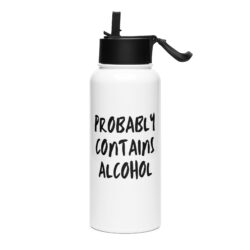 PROBABLY CONTAINS ALCOHOL Stainless Steel 32oz booze bottle