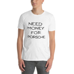 NEED MONEY FOR PORSCHE Shirt Brad Pitt, Robert Downey Jr, Leonardo DiCaprio, Ashton Kutcher