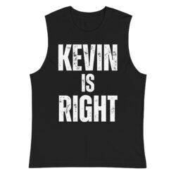KEVIN Is RIGHT Shirt