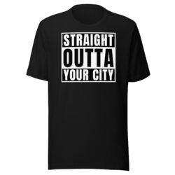 CUSTOM Straight Outta (whatever you want) T-Shirt