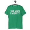 Your Mom's Favorite (heavily distressed version) t-shirt