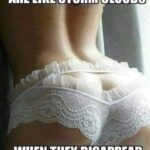 A woman's clothes are like storm clouds when they disappear it's a brighter day